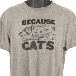 Because Cats T Shirt Mens Size Large Gray Kittens Animal Tee